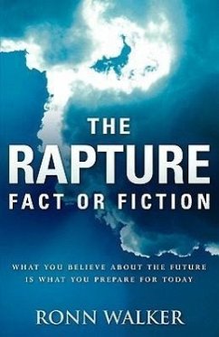 The Rapture: Fact or Fiction - Walker, Ronn