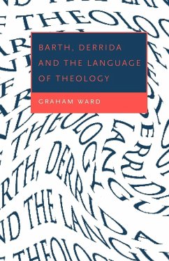 Barth, Derrida and the Language of Theology - Ward, Graham