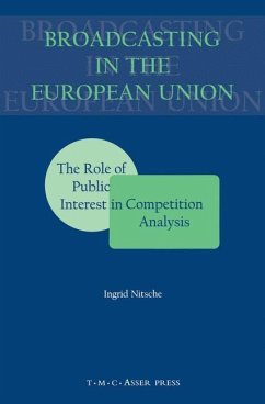 Broadcasting in the European Union:The Role of Public Interest in Competition Analysis - Nitsche, Ingrid
