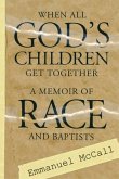 When All God's Children Come Together: A Memoir of Race and Baptists