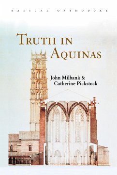 Truth in Aquinas - Milbank, John / Pickstock, Catherine (eds.)