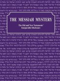 The Messiah Mystery: The Old and New Testaments' Inseparable Disclosure