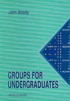 Groups for Undergraduates - Moody, John Atwell