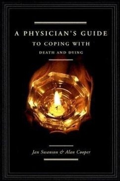 A Physician's Guide to Coping with Death and Dying - Swanson MD, Jan; Cooper, Alan