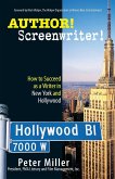 Author! Screenwriter!: How to Succeed as a Writer in New York and Hollywood
