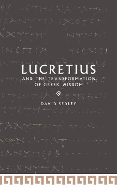 Lucretius and the Transformation of Greek Wisdom - Sedley, David N.