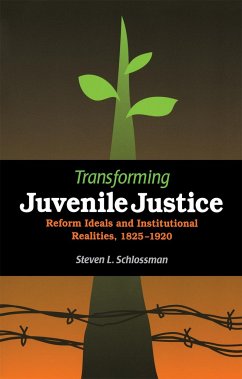 Transforming Juvenile Justice - Schlossman, Steven