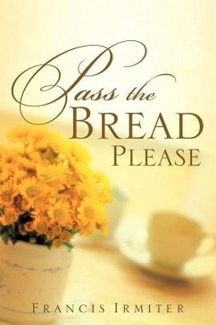 Pass the Bread Please - Irmiter, Francis