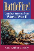 BattleFire!: Combat Stories from World War II