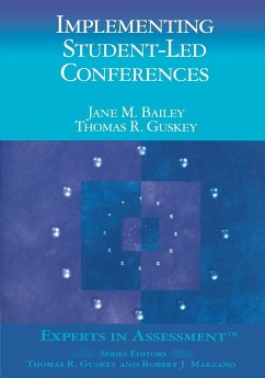Implementing Student-Led Conferences - Bailey, Jane M.; Guskey, Thomas R.