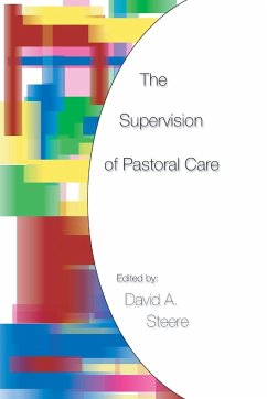 The Supervision of Pastoral Care - Steere, David A.