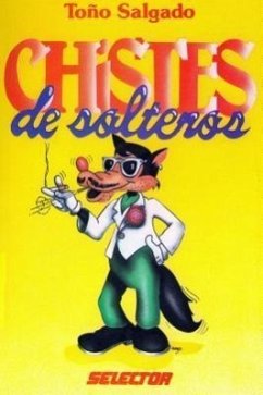 Chistes de Soltero = Jokes for the Single Guy - Santini