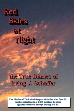 Red Skies At Night, The True Diaries of Irving J. Schaffer - Schaffer, Irving