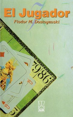 El Jugador = The Gambler - Dostoevsky, Fyodor Mikhailovich