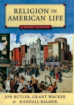 Religion in American Life - Butler, Jon; Wacker, Grant; Balmer, Randall Herbert
