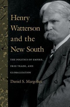 Henry Watterson and the New South - Margolies, Daniel S