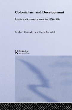 Colonialism and Development - Havinden, Michael A. (ed.)