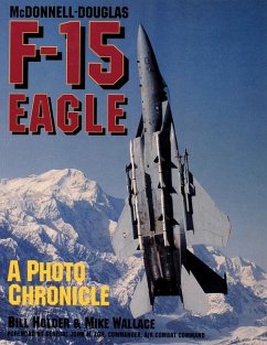 McDonnell-Douglas F-15 Eagle: A Photo Chronicle - Holder, Bill; Wallace, Mike