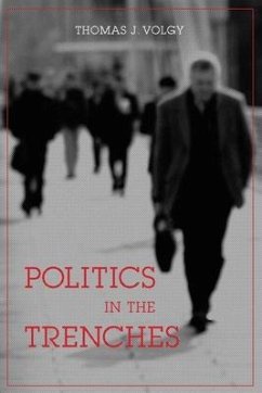 Politics in the Trenches: Citizens, Politicians, and the Fate of Democracy - Volgy, Thomas J.