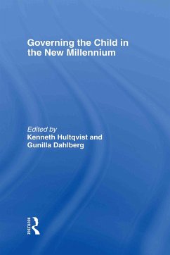 Governing the Child in the New Millennium - Hultqvist, Kenneth; Dahlberg, Gunilla