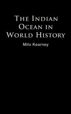 The Indian Ocean in World History - Kearney, Milo