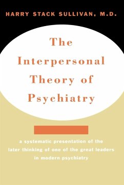 Interpersonal Theory of Psychiatry the Interpersonal Theory of Psychiatry - Sullivan, Harry Stack