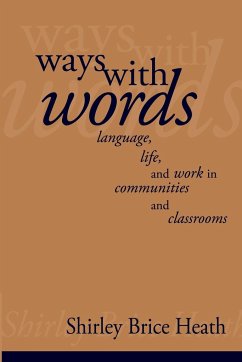 Ways with Words - Heath, Shirley Brice (Stanford University, California)