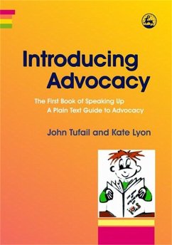 Introducing Advocacy: The First Book of Speaking Up: A Plain Text Guide to Advocacy - Lyon, Kate; Tufail, John