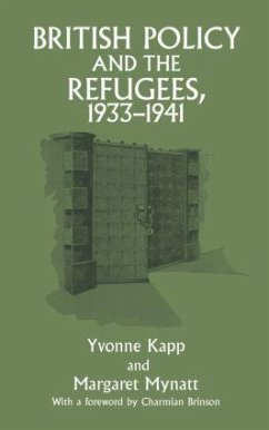British Policy and the Refugees, 1933-1941 - Kapp, Yvonne; Mynatt, Margaret