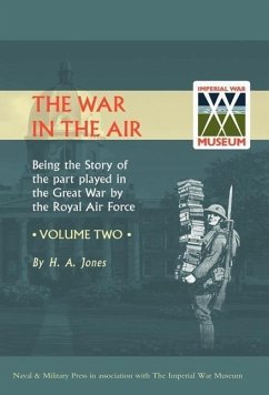 War in the Air.Being the Story of the Part Played in the Great War by the Royal Air Force. Volume Two. - H. a. Jones, Jones; H. A. Jones