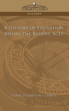 A History of Education Before the Middle Ages - Graves, Franklin Pierrepont