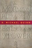 The Mormon Hierarchy: Extensions of Power Volume 2