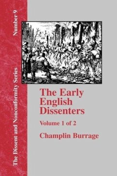 The Early English Dissenters In the Light of Recent Research (1550-1641) - Vol. 1 - Burrage, Champlin