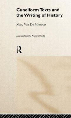 Cuneiform Texts and the Writing of History - de Mieroop, Marc van