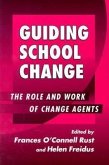 Guiding School Change: The Role and Work of Change Agents