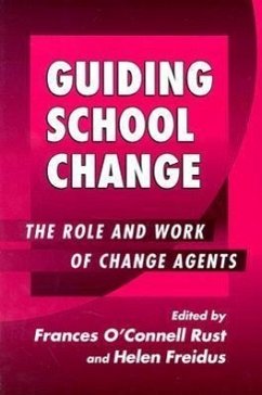 Guiding School Change: The Role and Work of Change Agents - O'Connell, Frances