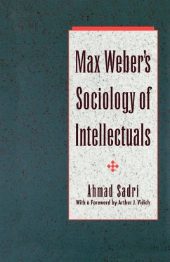 Max Weber's Sociology of Intellectuals - Sadri, Ahmad