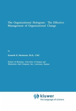 The Organizational Hologram: The Effective Management of Organizational Change - Mackenzie, Kenneth D.