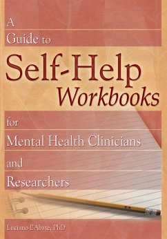 A Guide to Self-Help Workbooks for Mental Health Clinicians and Researchers - L'Abate, Luciano