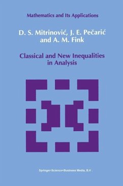 Classical and New Inequalities in Analysis - Mitrinovic, Dragoslav S.;Pecaric, J.;Fink, A.M