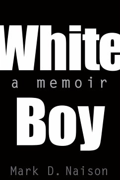 White Boy: A Memoir - Naison, Mark D.