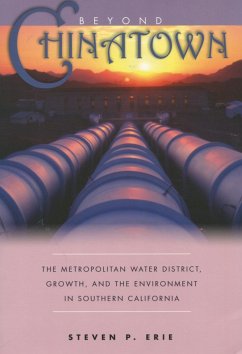 Beyond Chinatown: The Metropolitan Water District, Growth, and the Environment in Southern California - Erie, Steven P.