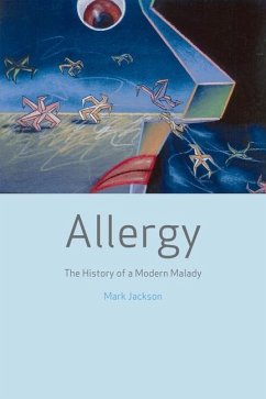 Allergy: The History of a Modern Malady - Jackson, Mark