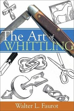 The Art of Whittling - Faurot, Walter L