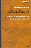 Muslim Modernity in Postcolonial Nigeria: A Study of the Society for the Removal of Innovation and Reinstatement of Tradition