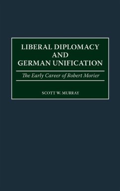 Liberal Diplomacy and German Unification - Murray, Scott W.