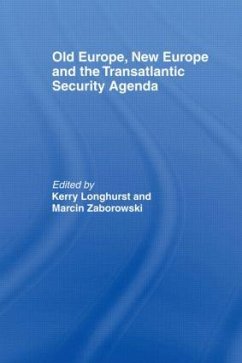 Old Europe, New Europe and the Transatlantic Security Agenda - Kerry Longhurst / Marcin Zaborowski (eds.)