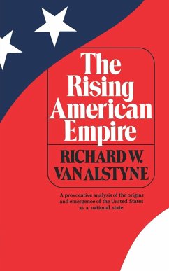 The Rising American Empire - Alstyne, Richard W. van; Van, Alstyne