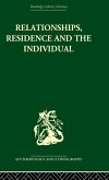 Relationships, Residence and the Individual