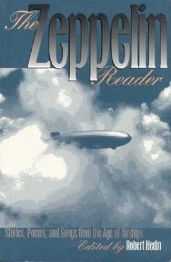 The Zeppelin Reader: Stories, Poems, and Songs from the Age of Airships - Hedin, Robert